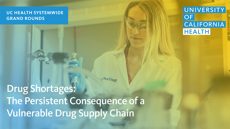 Grand Rounds — Drug Shortages: The Persistent Consequence of a Vulnerable Drug Supply Chain