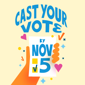 Cast your vote by Nov. 5