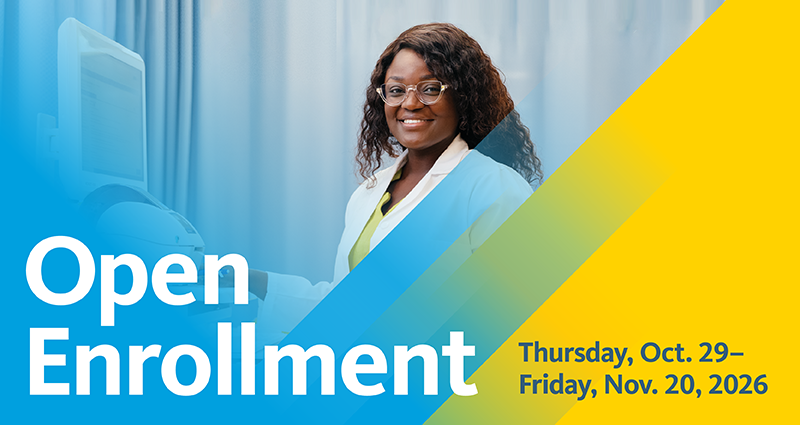 Medical professional text reading Open Enrollment Thursday, Oct. 29-Friday, Nov. 20, 2026