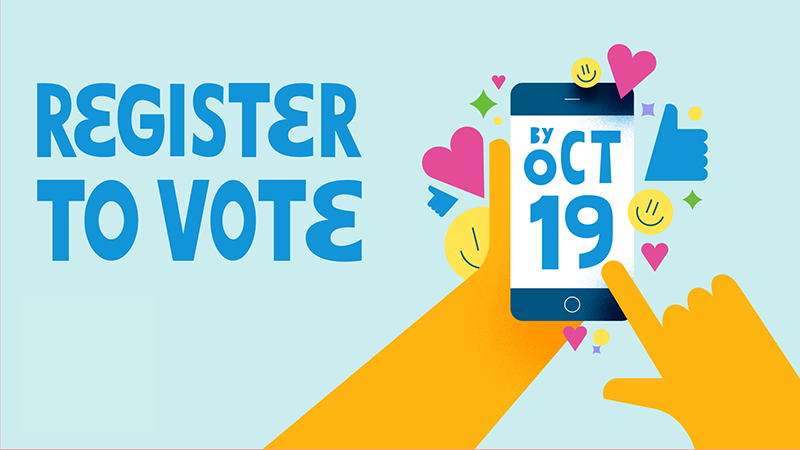 Register to vote by Oct. 19